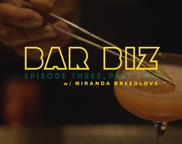Bar Biz: Episode 3, Part 2