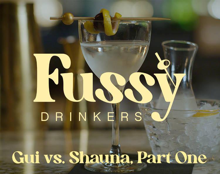 Fussy Drinkers - Round 3: Gui vs Shauna