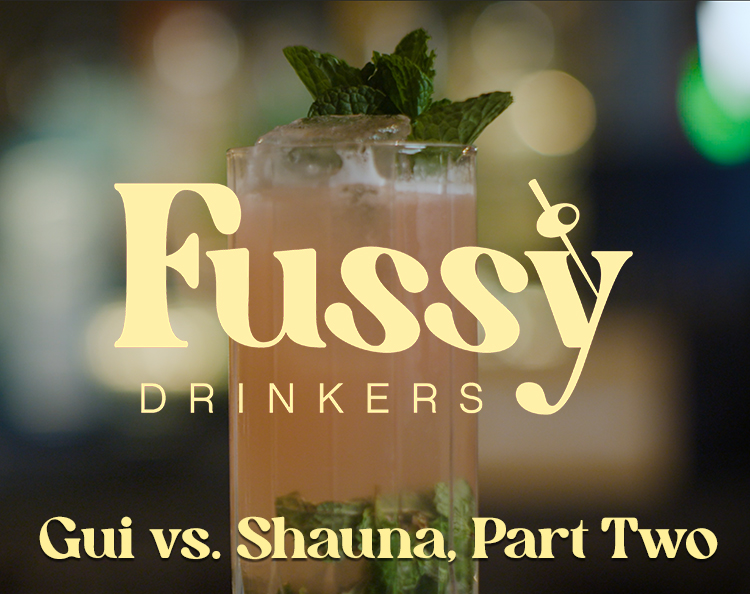 Fussy Drinkers - Round 4: Gui vs Shauna